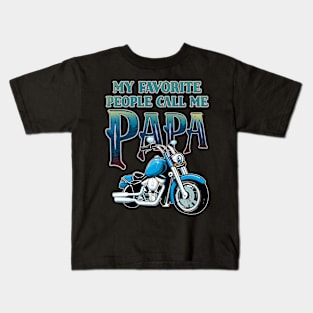 My Favorite People Call Me Papa - Motorcycle Kids T-Shirt